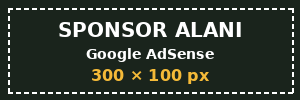 Sponsor Alanı - Google AdSense 300x100
